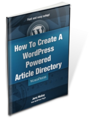Product picture How To Create A WordPress Powered Article Directory With MRR